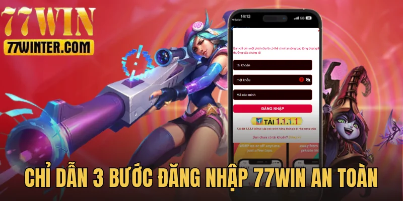Chỉ dẫn 3 bước đăng nhập 77Win an toàn