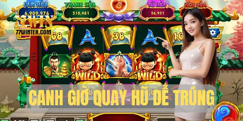 Chọn thời điểm tung nhiều thưởng nhất để quay