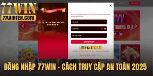 Đăng Nhập 77Win - Cách Truy Cập An Toàn Và Bảo Mật