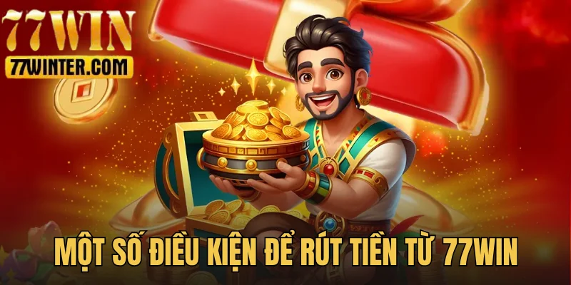 Điều kiện cần đạt để rút tiền từ web