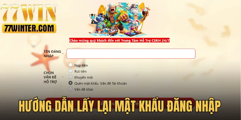 Hướng dẫn lấy lại mật khẩu đăng nhập khi quên