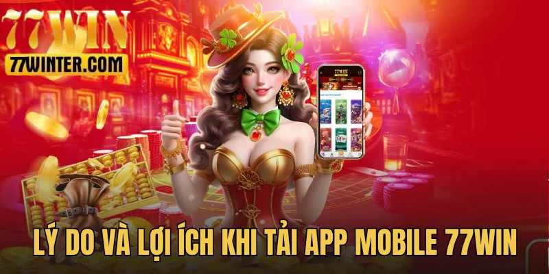 Lợi ích khi tải ứng dụng mobile nhà cái