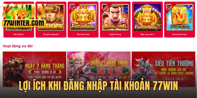 Lợi ích nhận được khi đăng nhập tài khoản 77Win