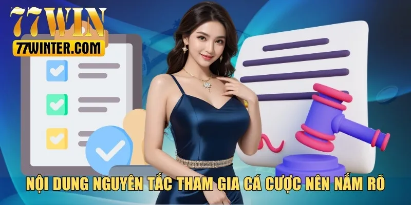 Nguyên tắc tham gia cá cược người chơi nên nắm rõ
