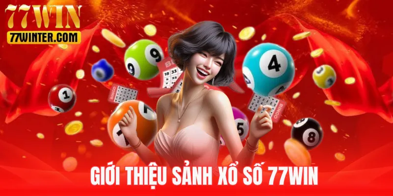 Sơ lược về chuyên mục xổ số tại 77Win
