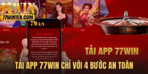 Tải App 77Win Chỉ Với 4 Bước An Toàn Trên Mọi Thiết Bị