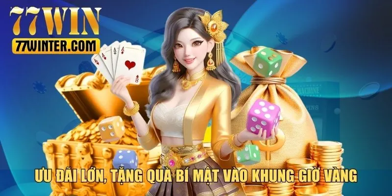 Tặng quà bí mật vào khung giờ vàng
