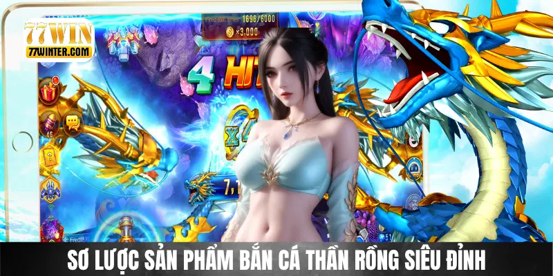 Tìm hiểu về game bắn cá thần rồng siêu đỉnh